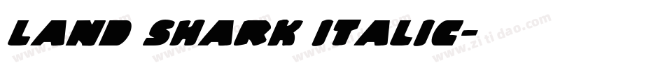 Land Shark Italic字体转换